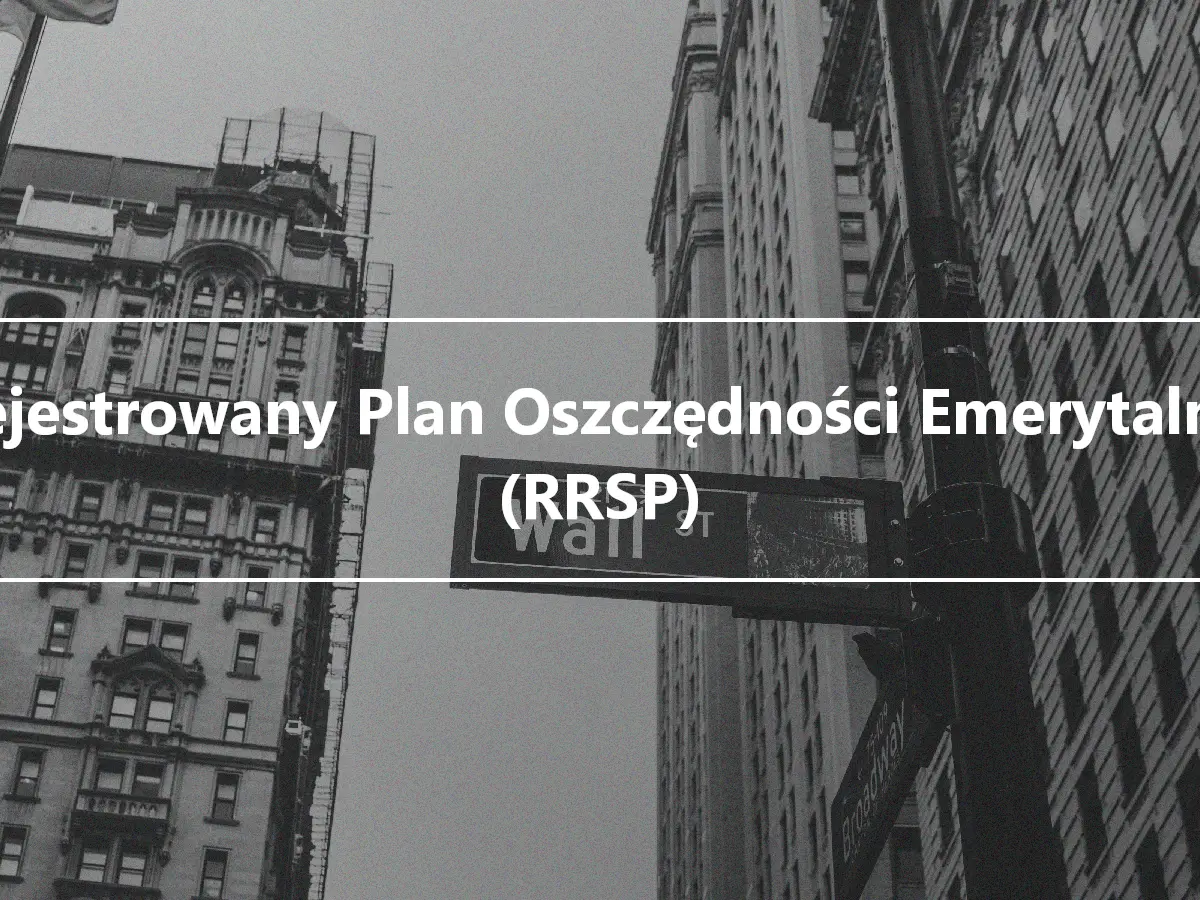 Zarejestrowany Plan Oszczędności Emerytalnych (RRSP)