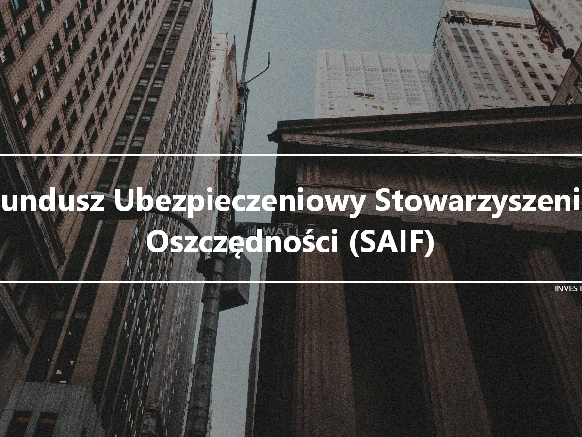 Fundusz Ubezpieczeniowy Stowarzyszenia Oszczędności (SAIF)