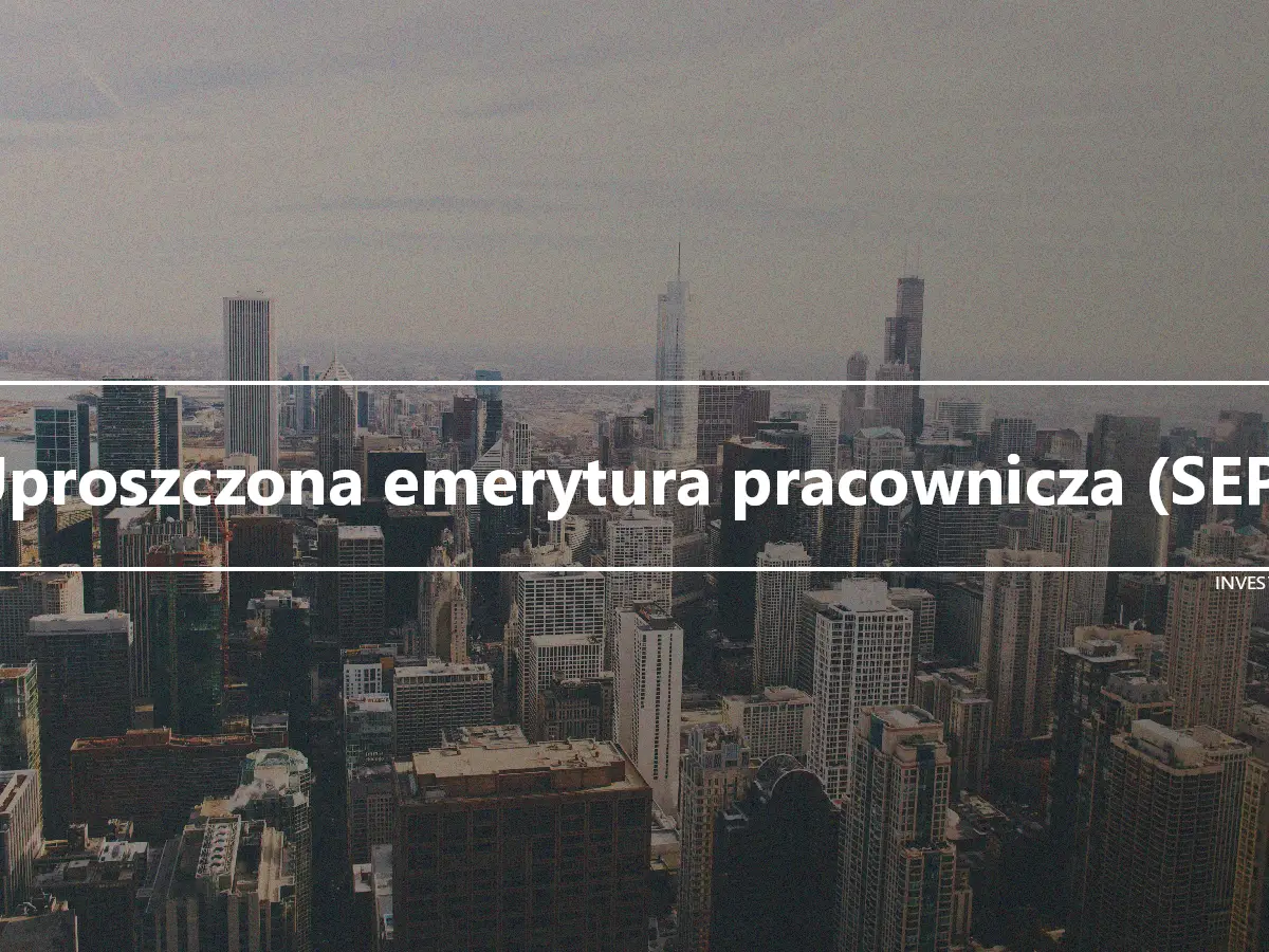 Uproszczona emerytura pracownicza (SEP)