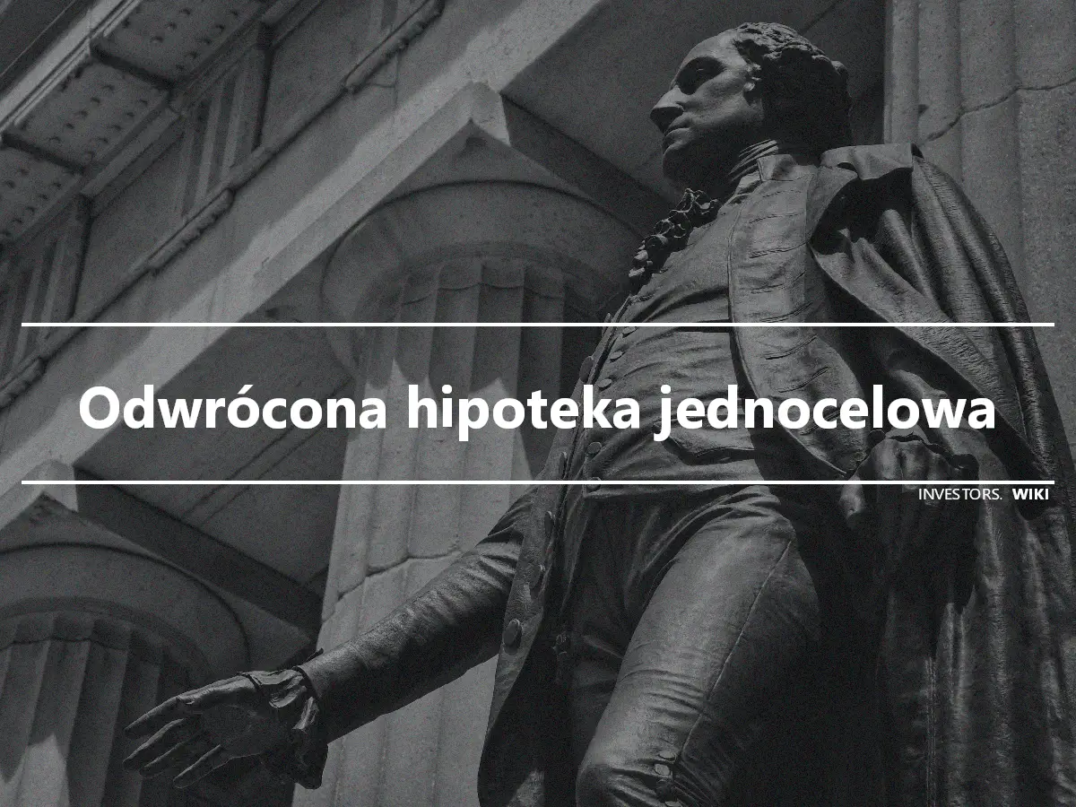 Odwrócona hipoteka jednocelowa