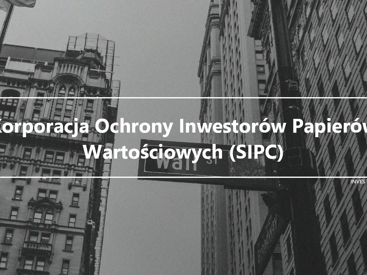 Korporacja Ochrony Inwestorów Papierów Wartościowych (SIPC)