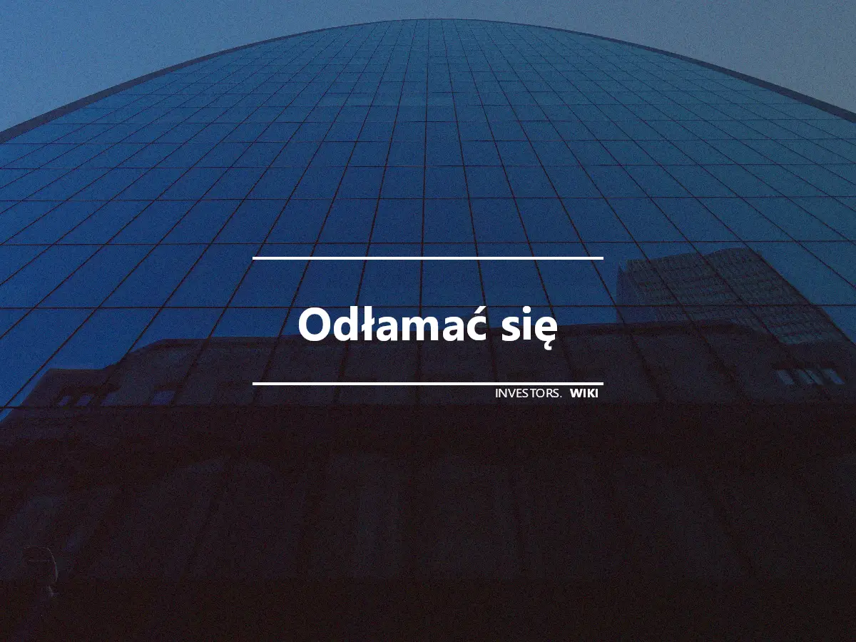 Odłamać się