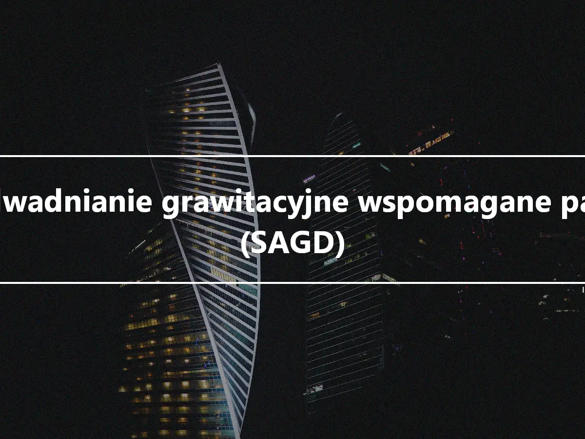 Odwadnianie grawitacyjne wspomagane parą (SAGD)