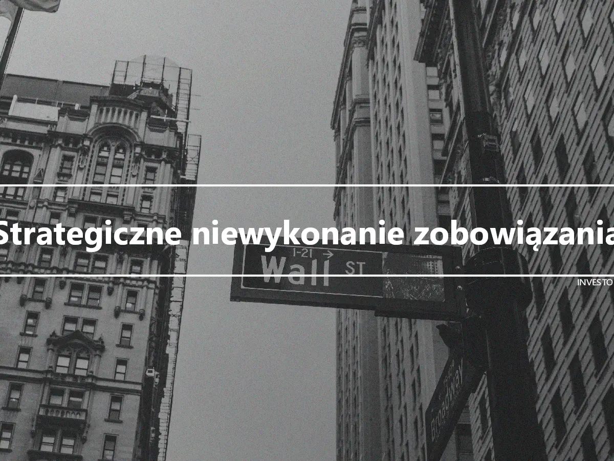 Strategiczne niewykonanie zobowiązania