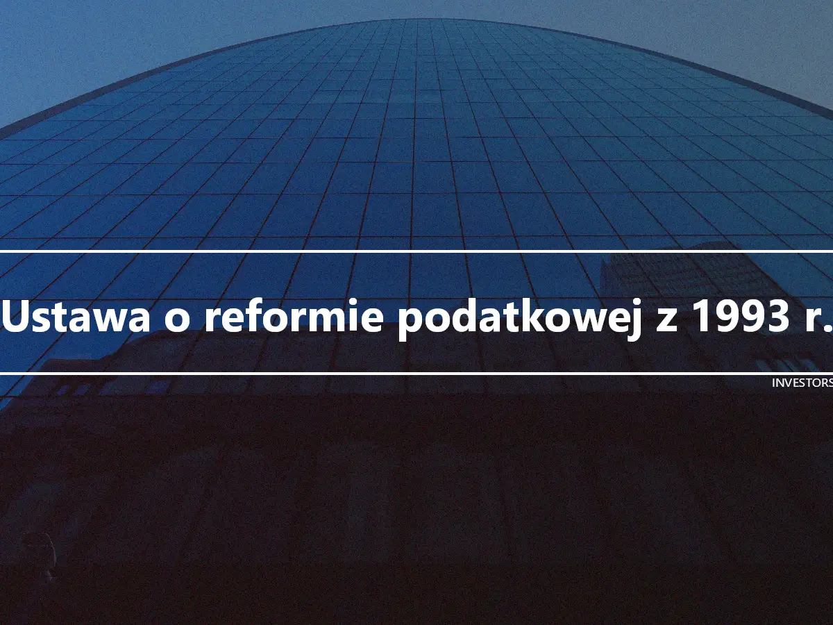 Ustawa o reformie podatkowej z 1993 r.