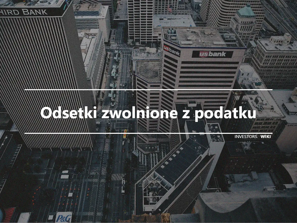 Odsetki zwolnione z podatku