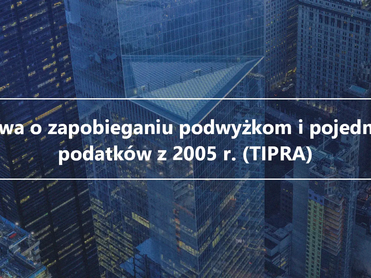 Ustawa o zapobieganiu podwyżkom i pojednaniu podatków z 2005 r. (TIPRA)