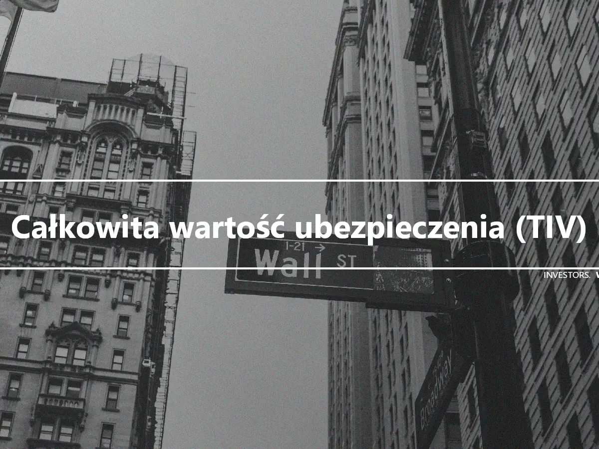 Całkowita wartość ubezpieczenia (TIV)