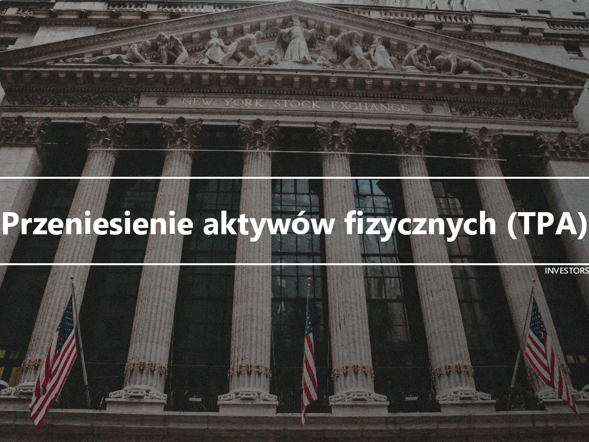 Przeniesienie aktywów fizycznych (TPA)