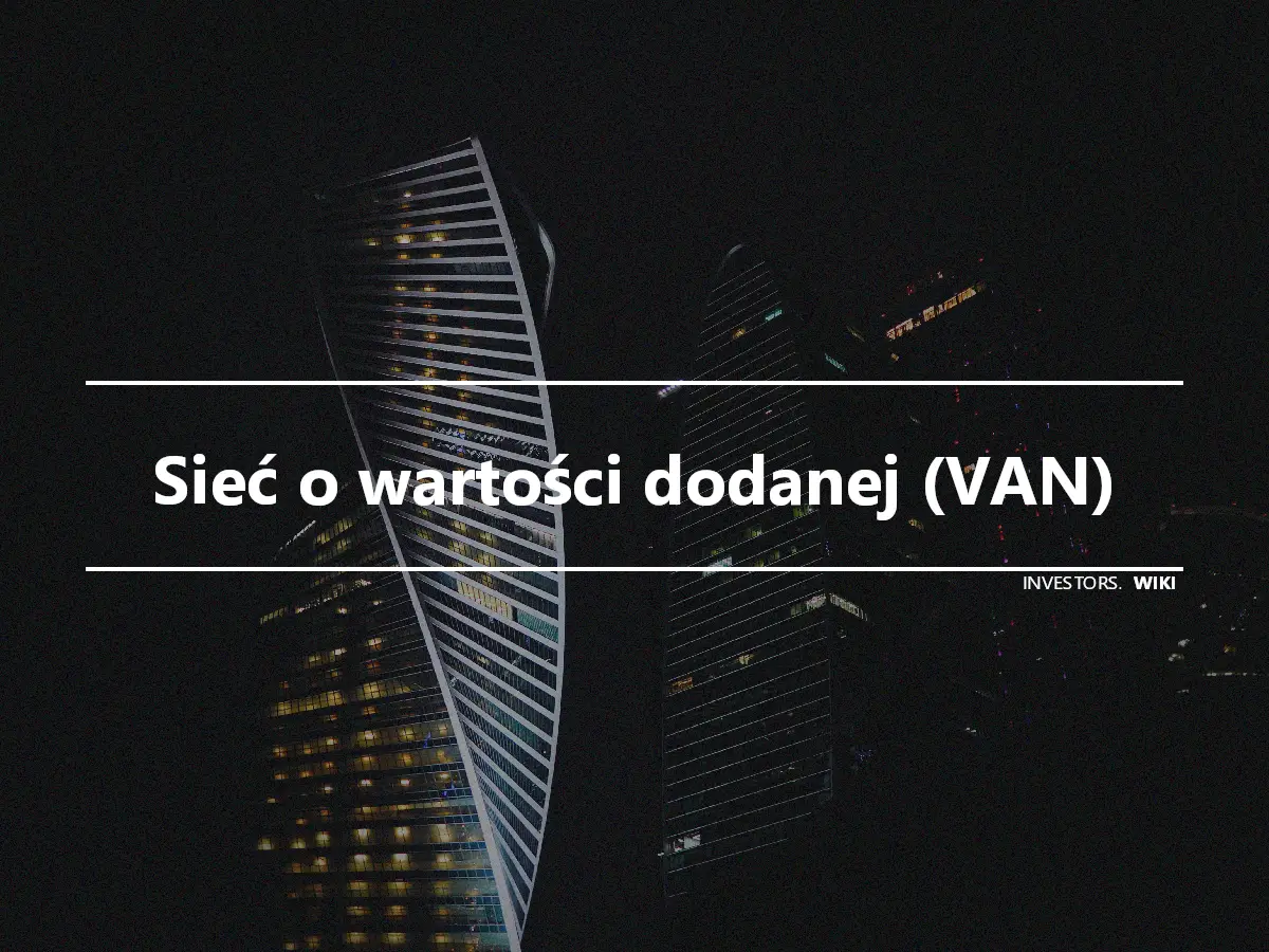 Sieć o wartości dodanej (VAN)