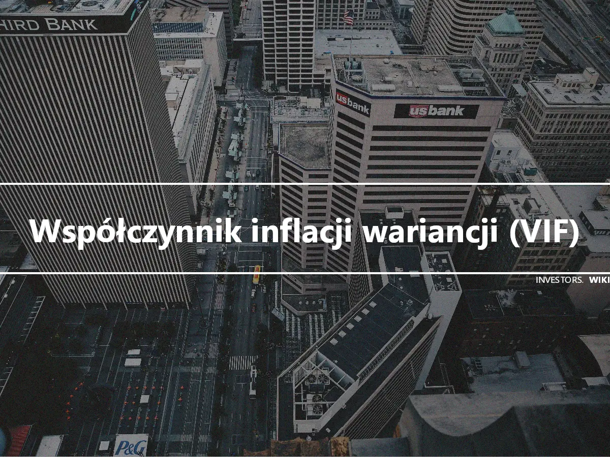 Współczynnik inflacji wariancji (VIF)