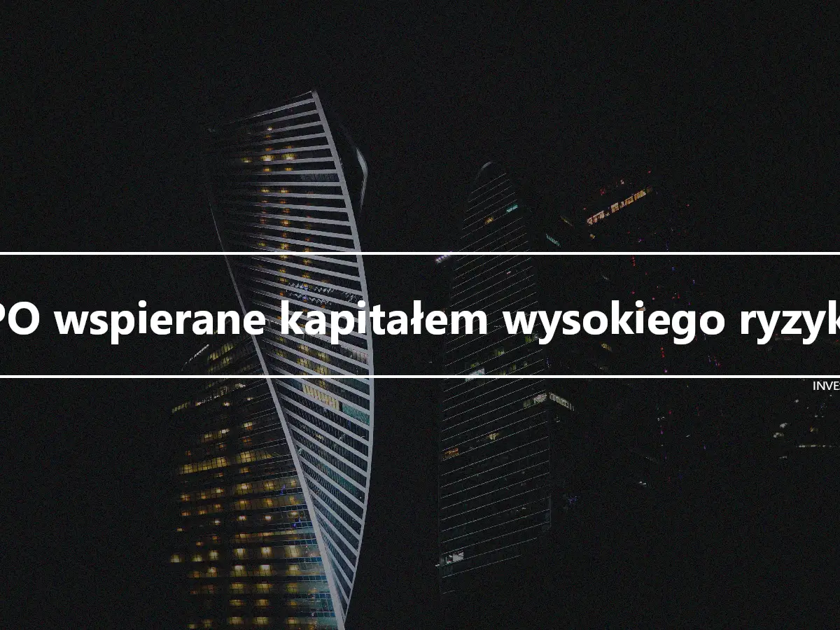 IPO wspierane kapitałem wysokiego ryzyka