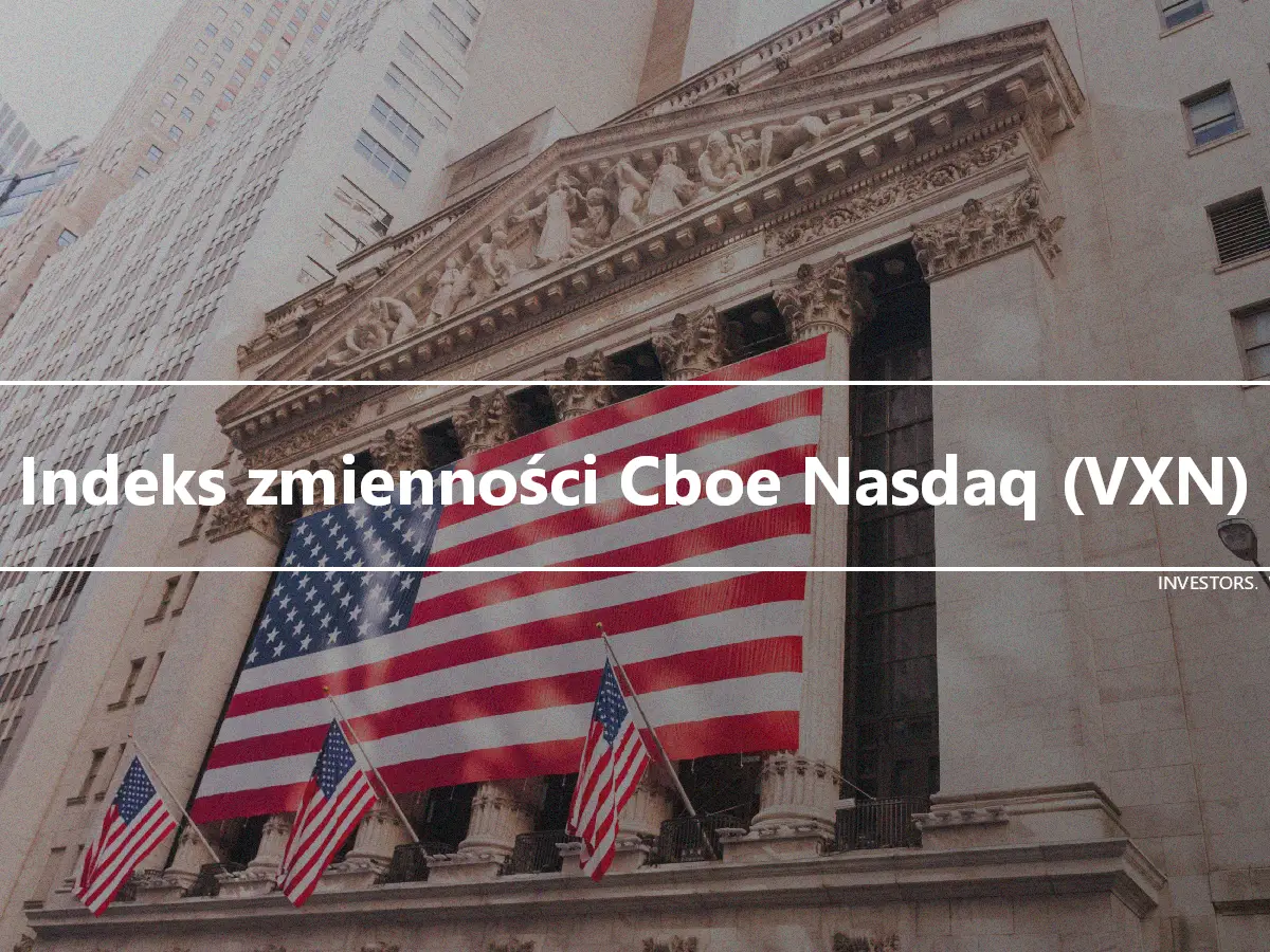 Indeks zmienności Cboe Nasdaq (VXN)