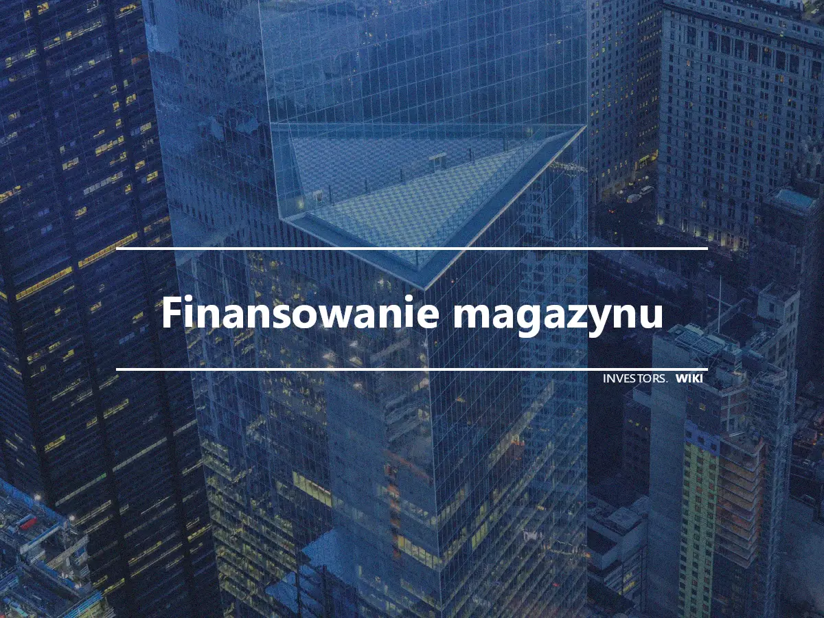 Finansowanie magazynu