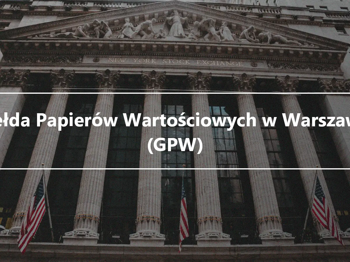 Giełda Papierów Wartościowych w Warszawie (GPW)