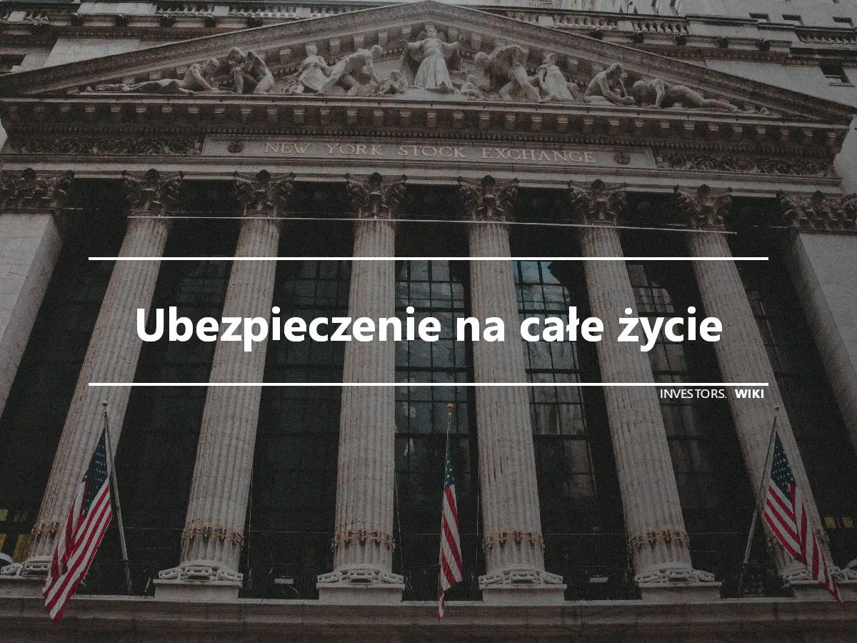 Ubezpieczenie na całe życie