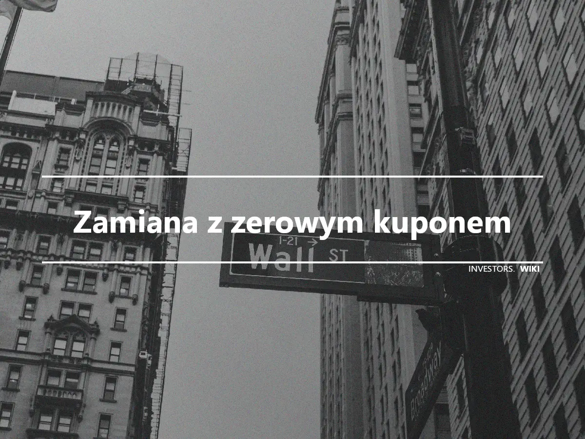 Zamiana z zerowym kuponem