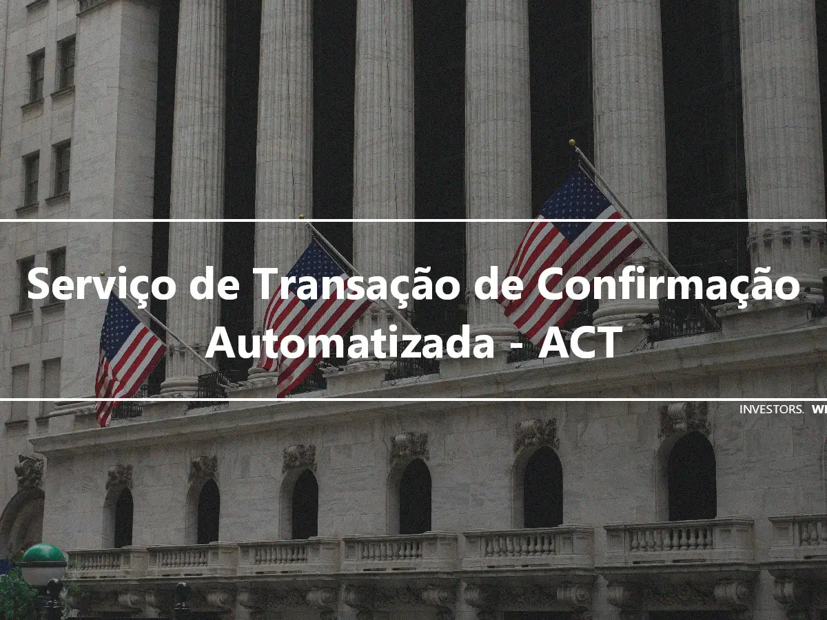 Serviço de Transação de Confirmação Automatizada - ACT