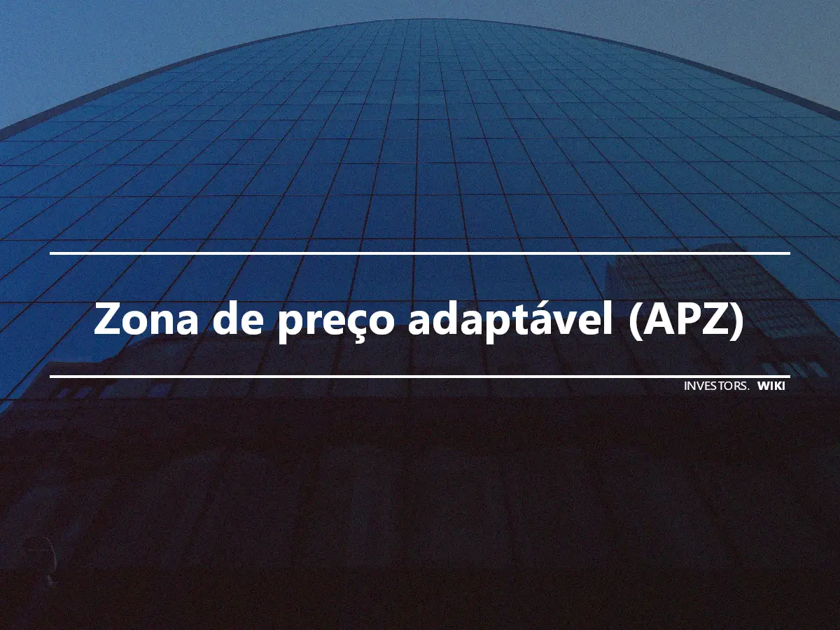 Zona de preço adaptável (APZ)