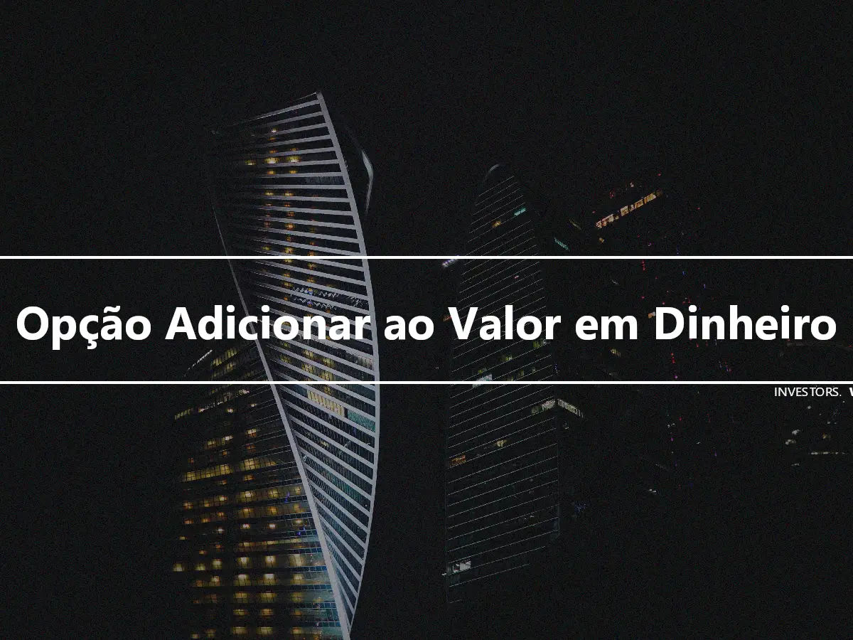 Opção Adicionar ao Valor em Dinheiro