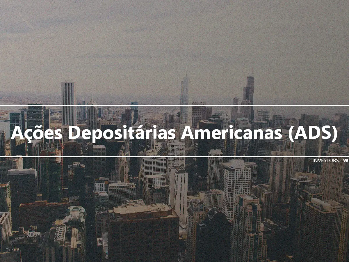 Ações Depositárias Americanas (ADS)