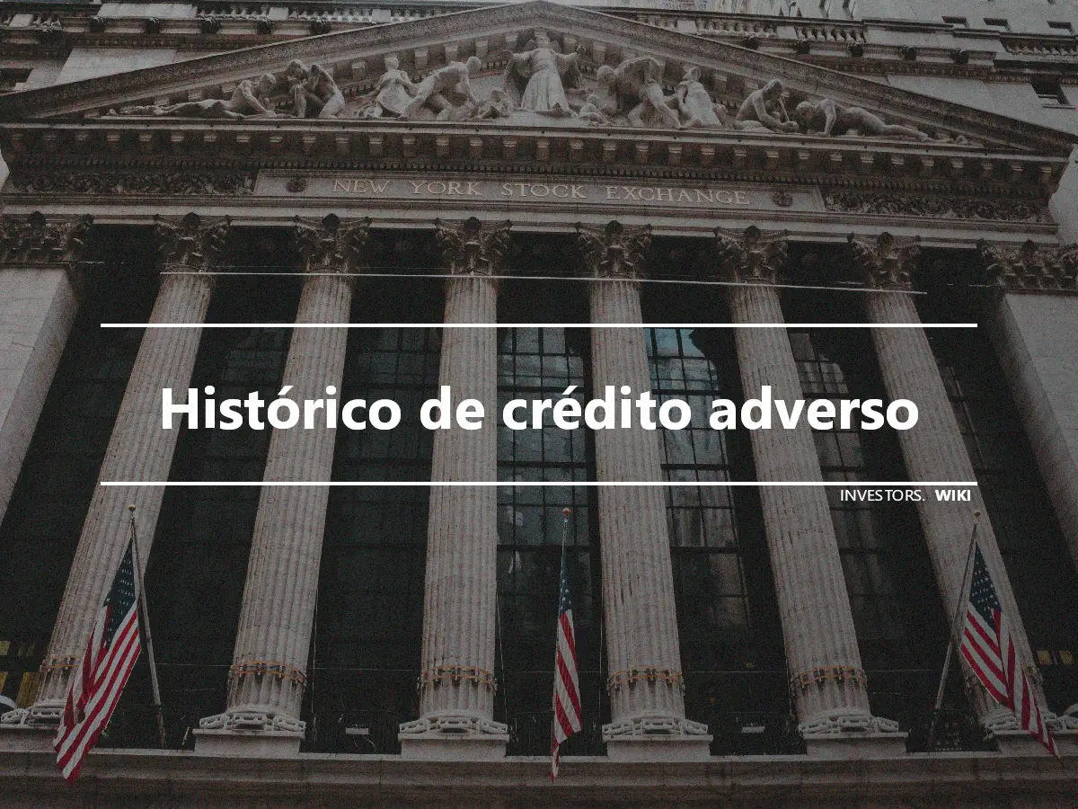 Histórico de crédito adverso