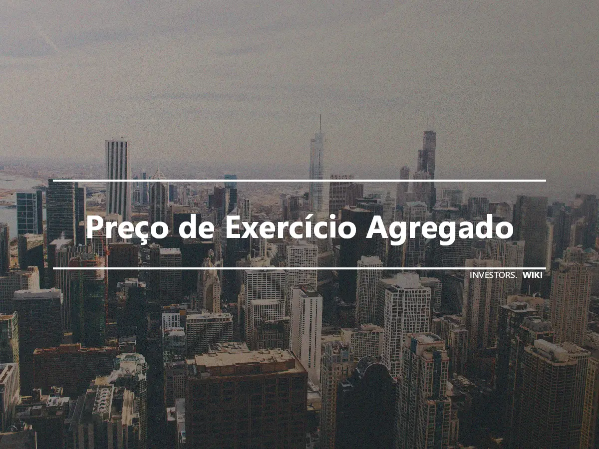 Preço de Exercício Agregado