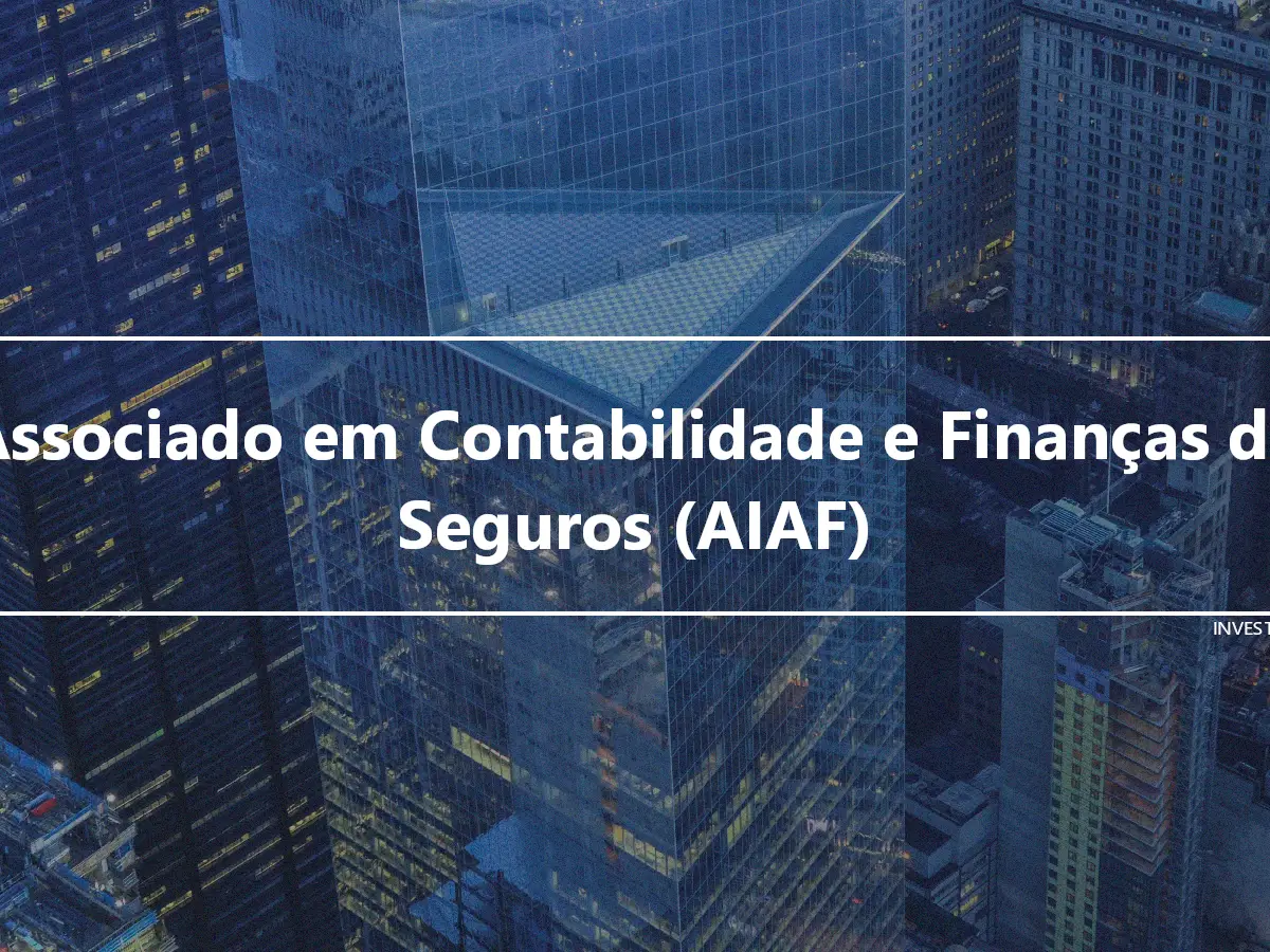 Associado em Contabilidade e Finanças de Seguros (AIAF)