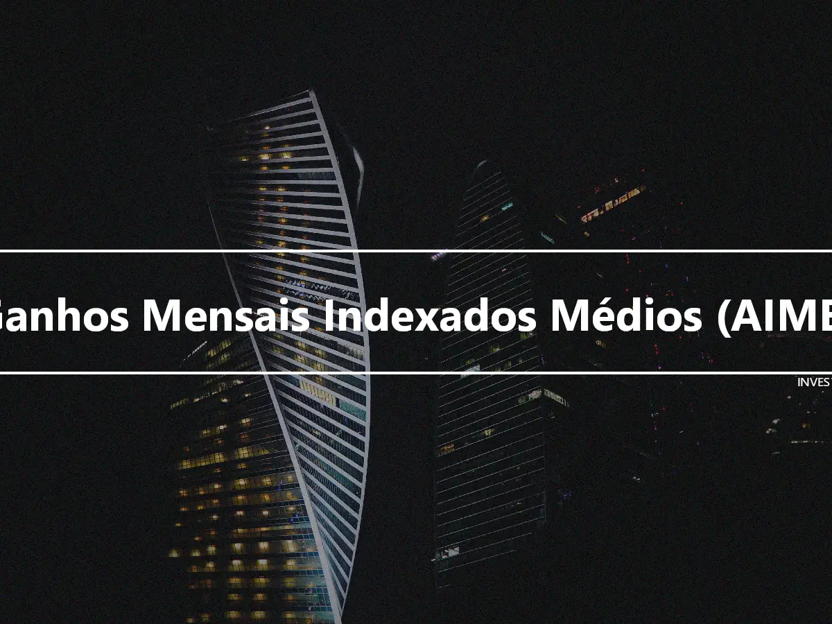 Ganhos Mensais Indexados Médios (AIME)