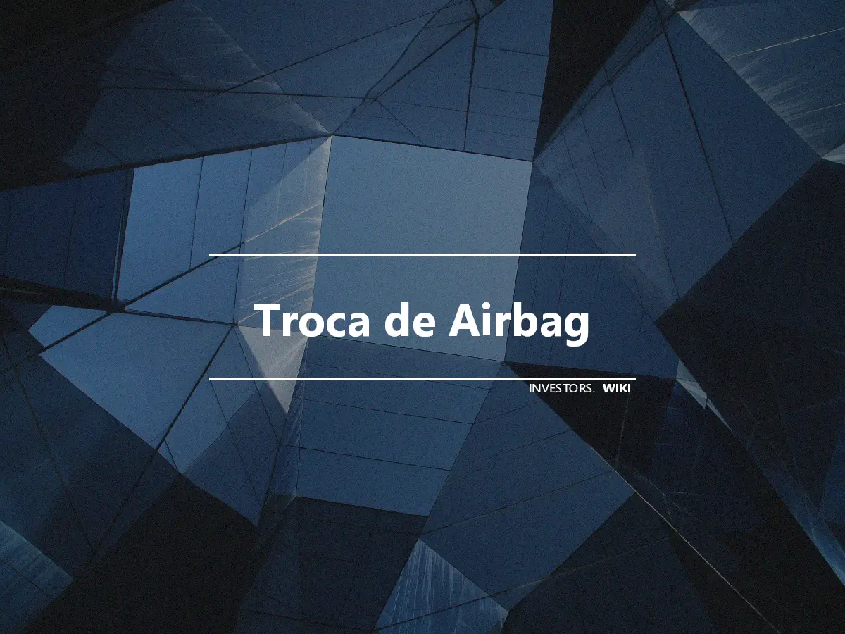 Troca de Airbag