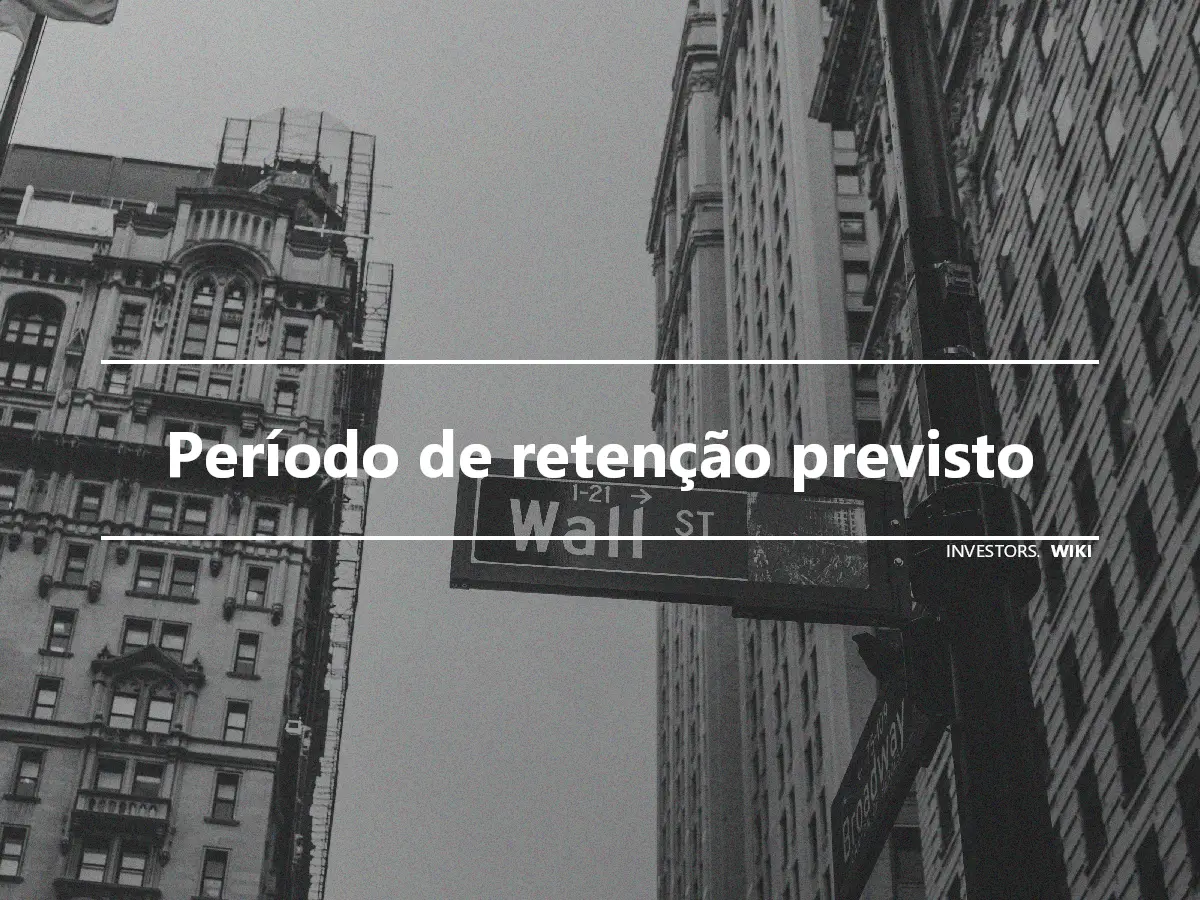 Período de retenção previsto