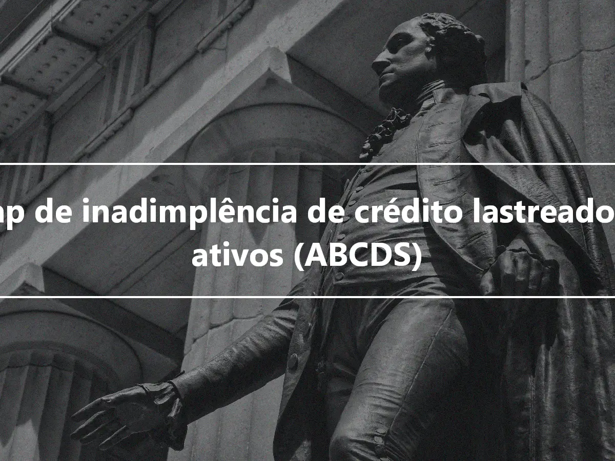 Swap de inadimplência de crédito lastreado em ativos (ABCDS)