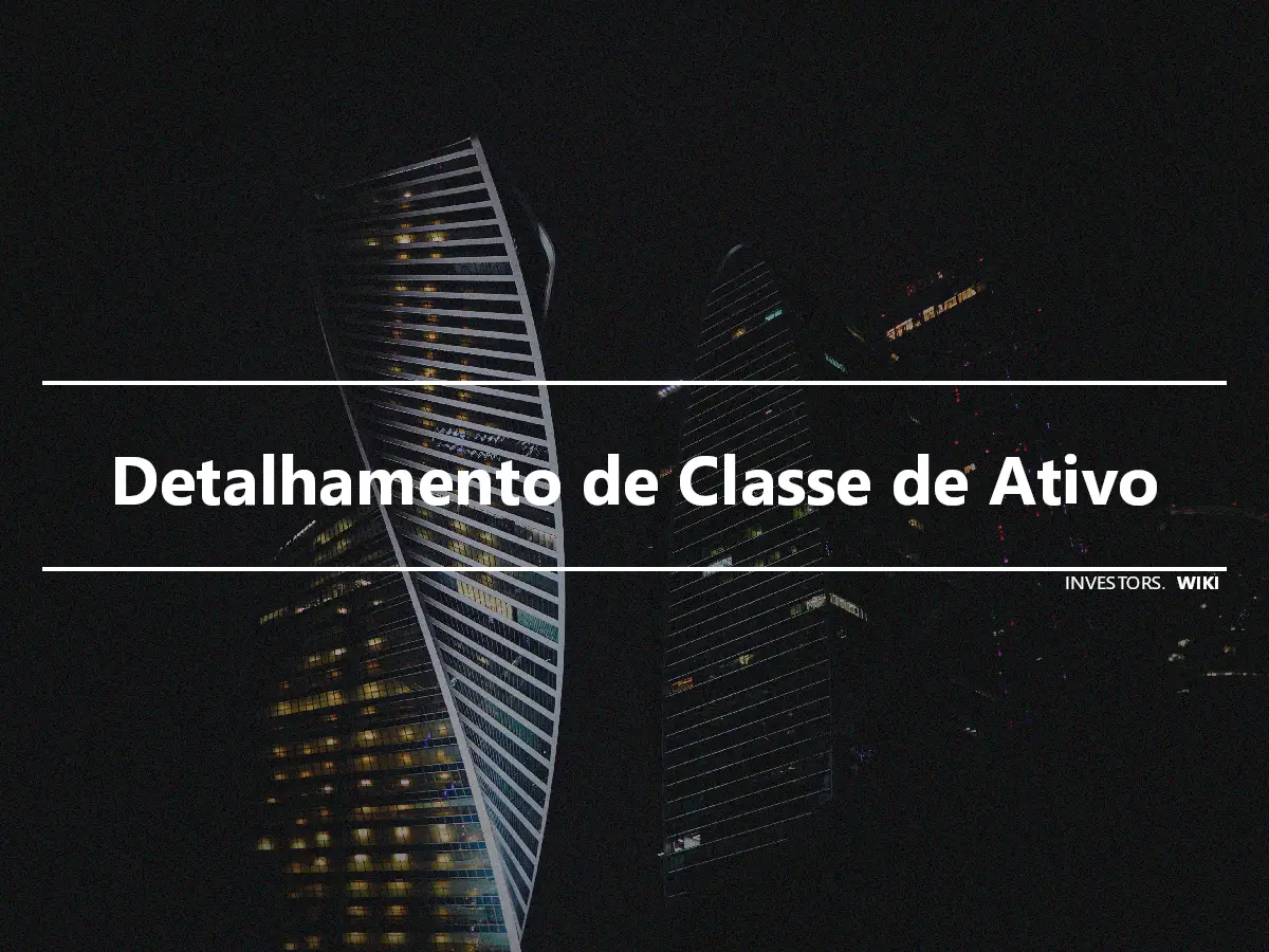 Detalhamento de Classe de Ativo