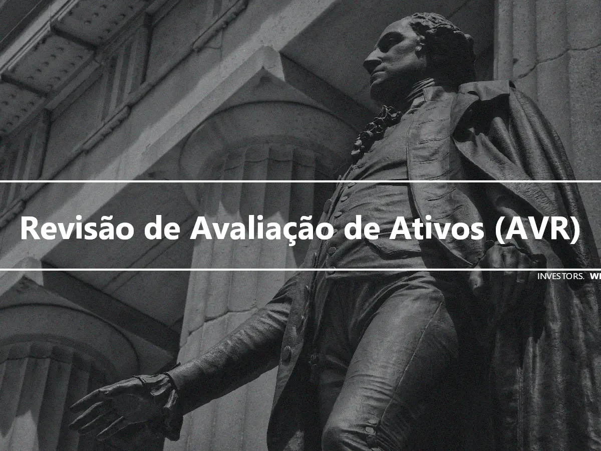 Revisão de Avaliação de Ativos (AVR)