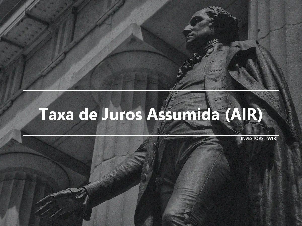 Taxa de Juros Assumida (AIR)