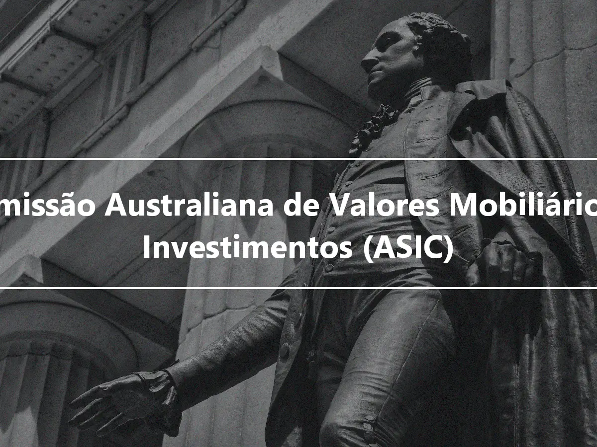 Comissão Australiana de Valores Mobiliários e Investimentos (ASIC)
