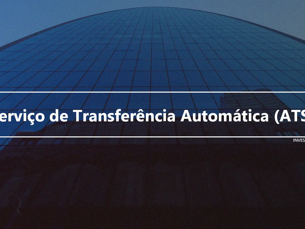 Serviço de Transferência Automática (ATS)