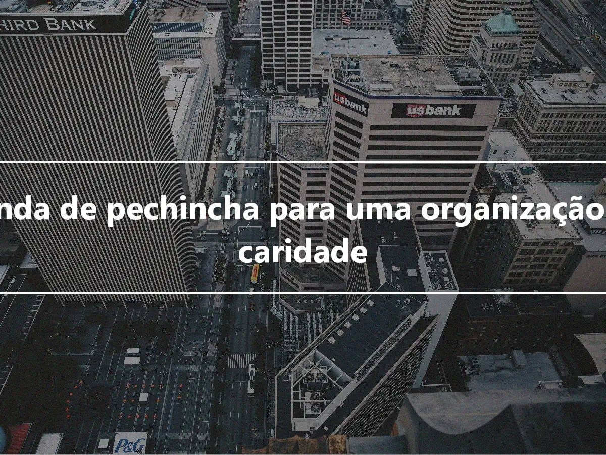 Venda de pechincha para uma organização de caridade