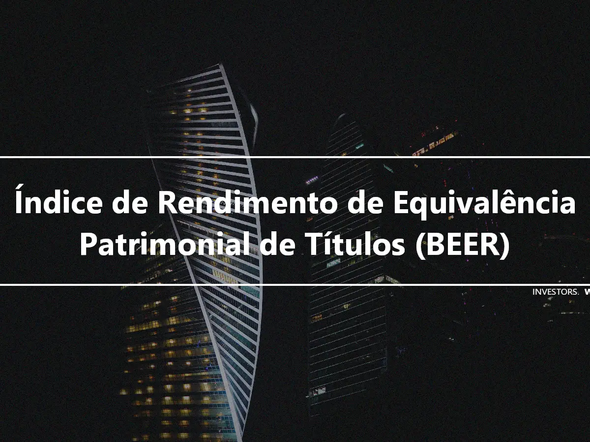 Índice de Rendimento de Equivalência Patrimonial de Títulos (BEER)