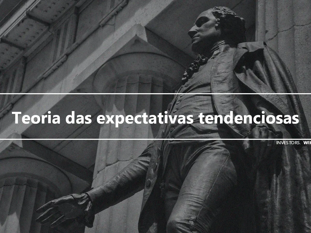 Teoria das expectativas tendenciosas