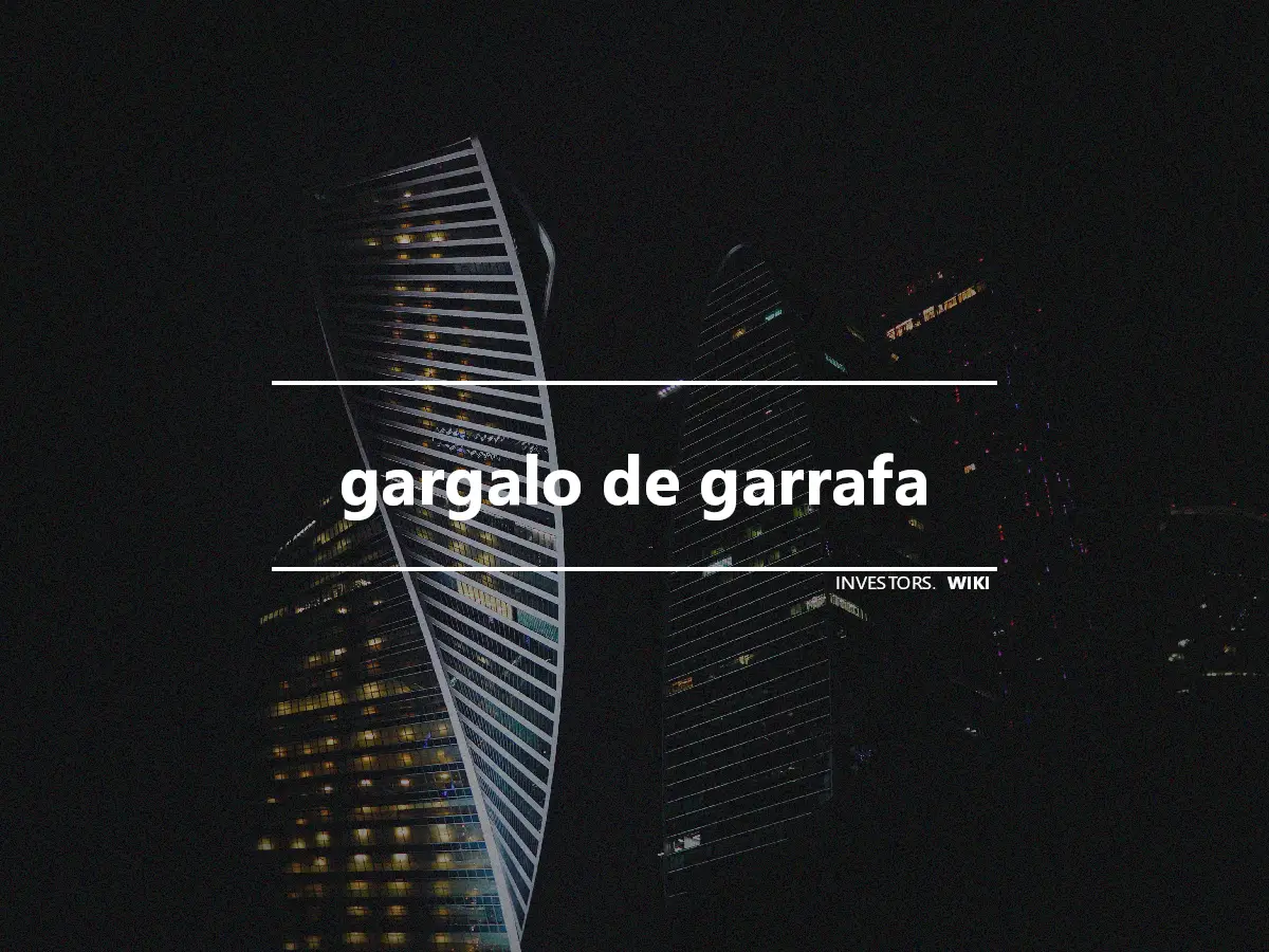 gargalo de garrafa