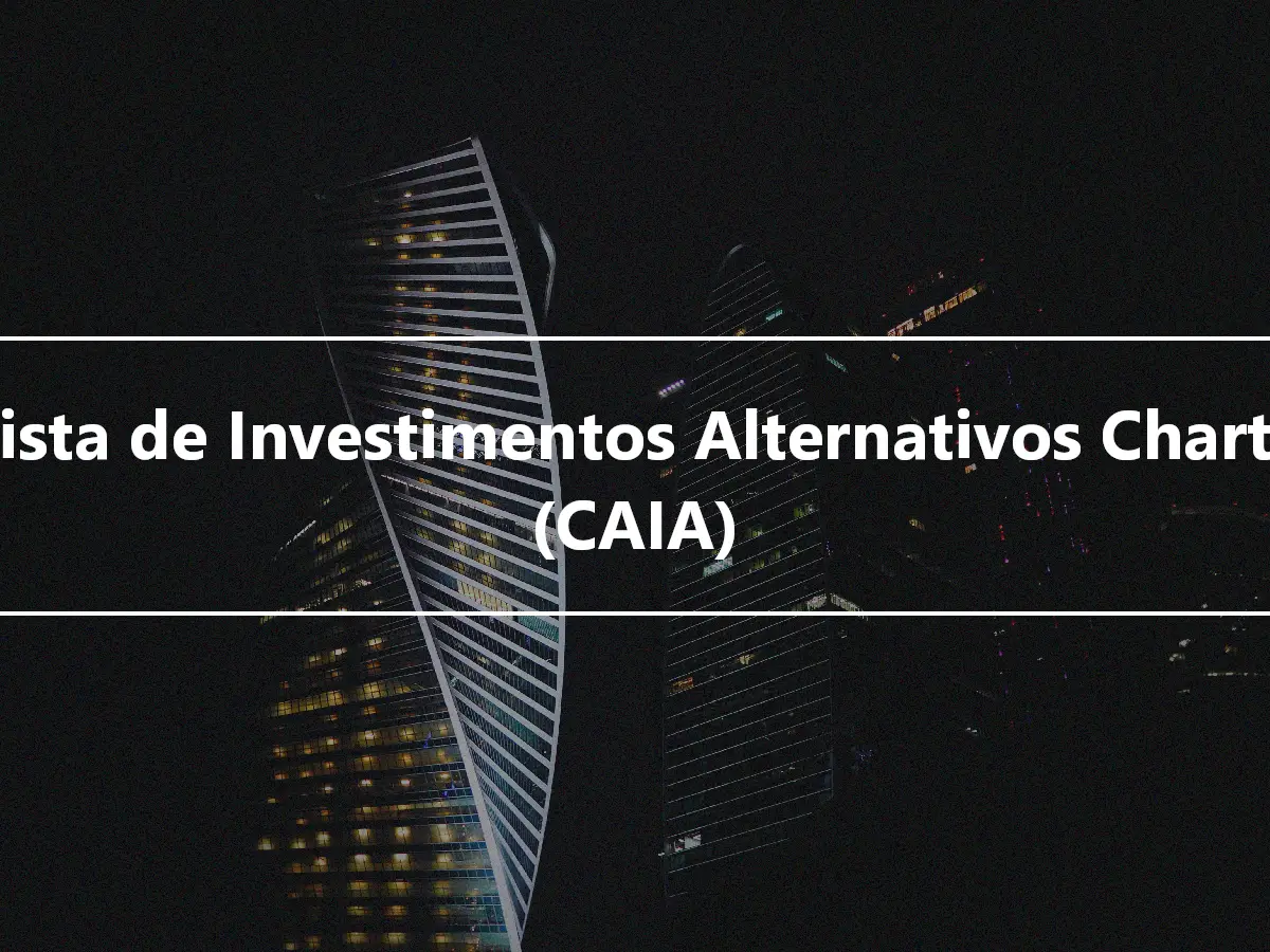 Analista de Investimentos Alternativos Chartered (CAIA)
