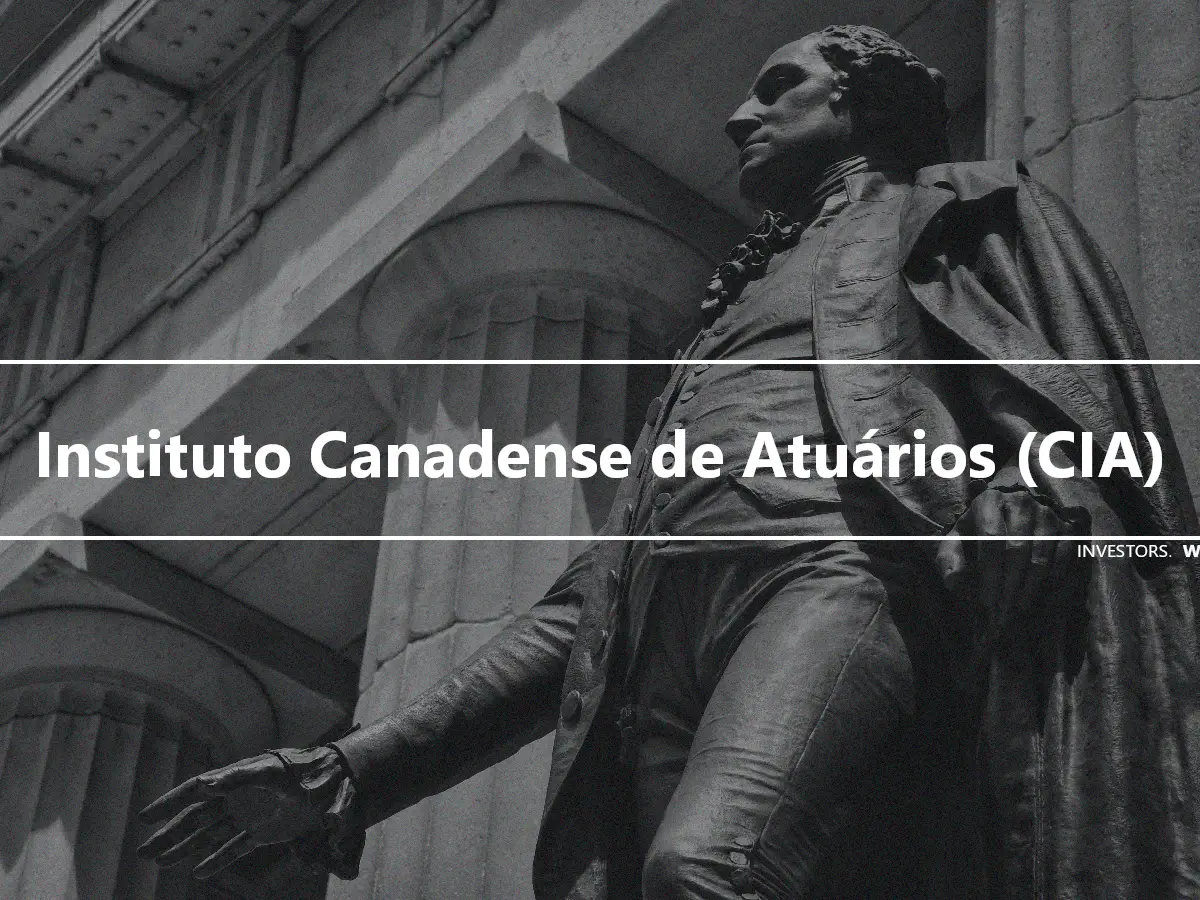 Instituto Canadense de Atuários (CIA)