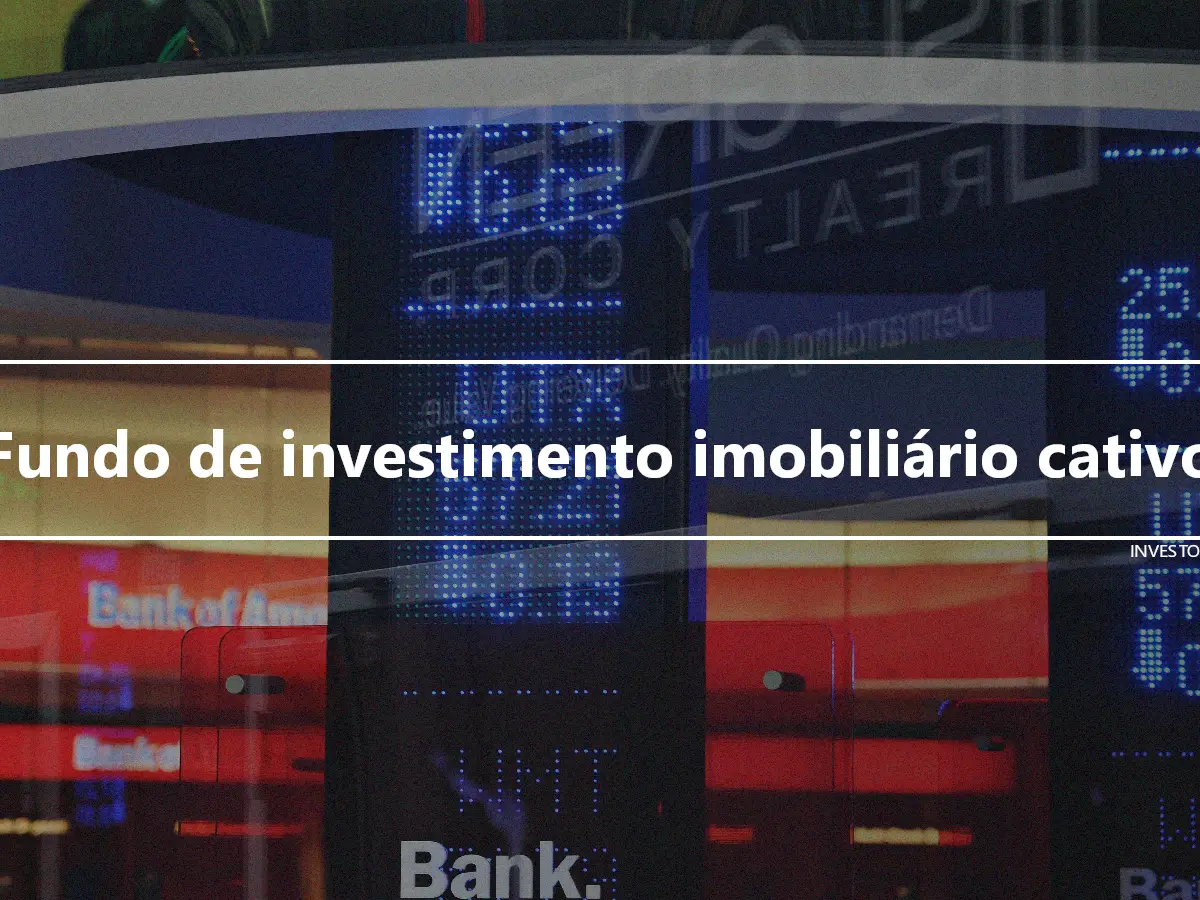 Fundo de investimento imobiliário cativo