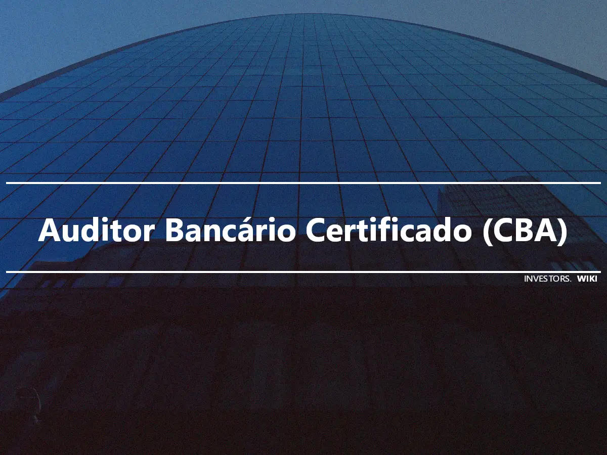 Auditor Bancário Certificado (CBA)