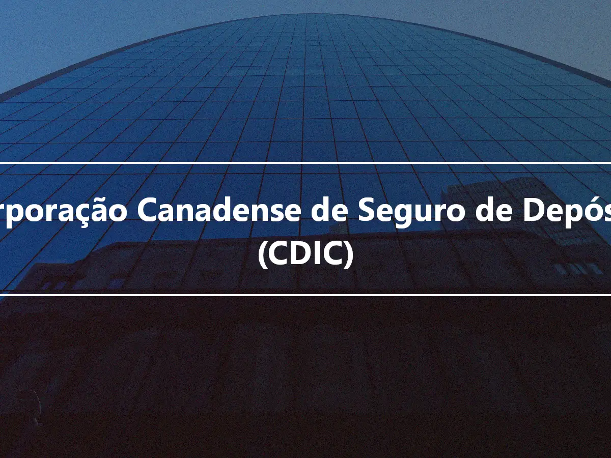 Corporação Canadense de Seguro de Depósito (CDIC)