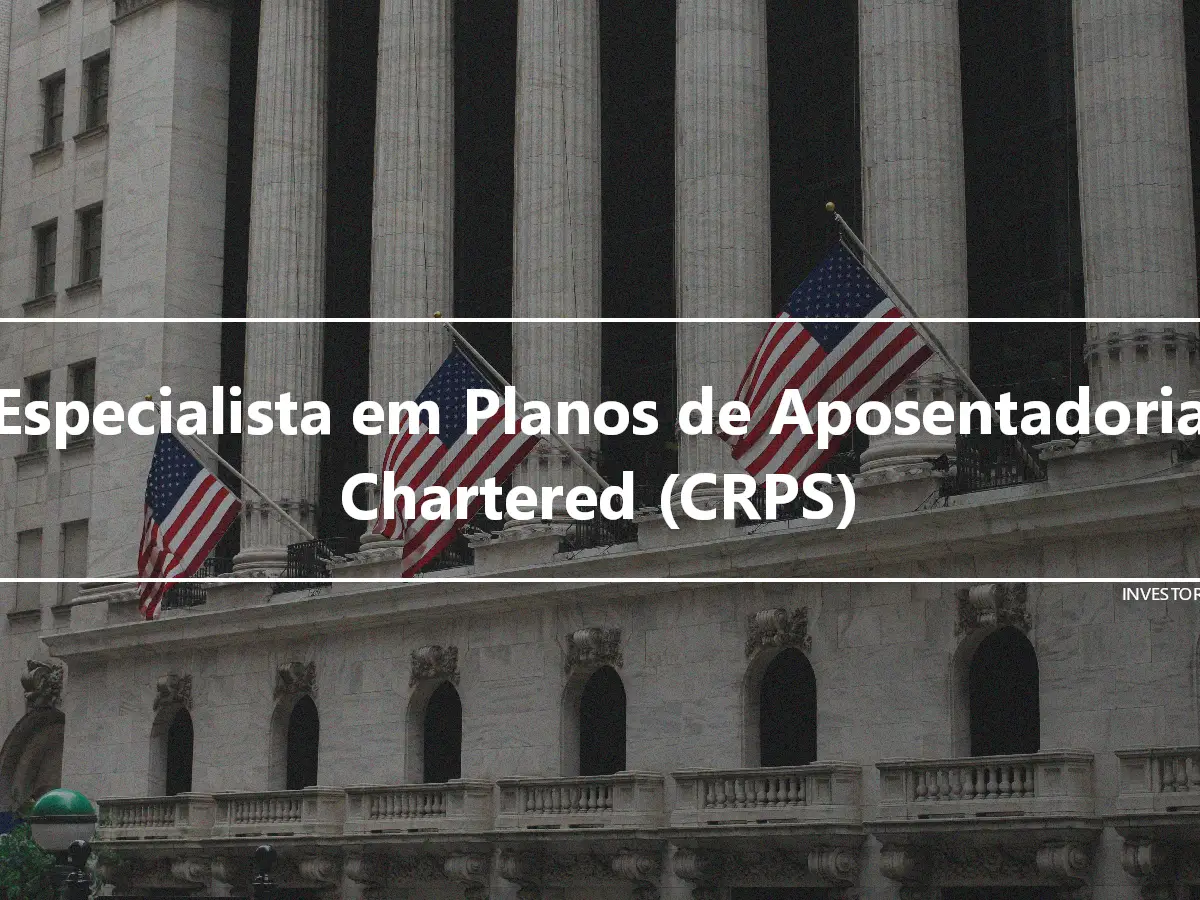 Especialista em Planos de Aposentadoria Chartered (CRPS)