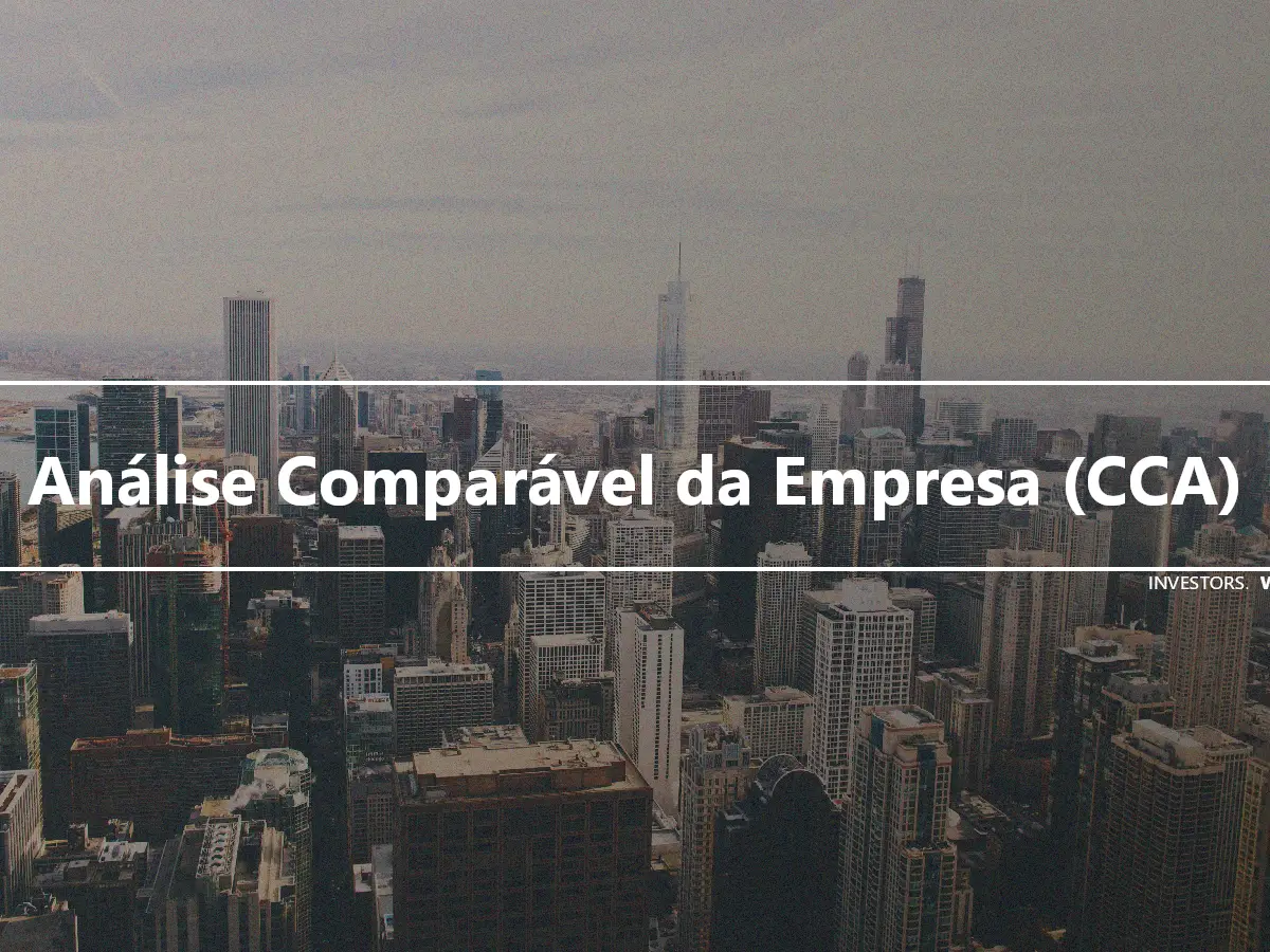 Análise Comparável da Empresa (CCA)