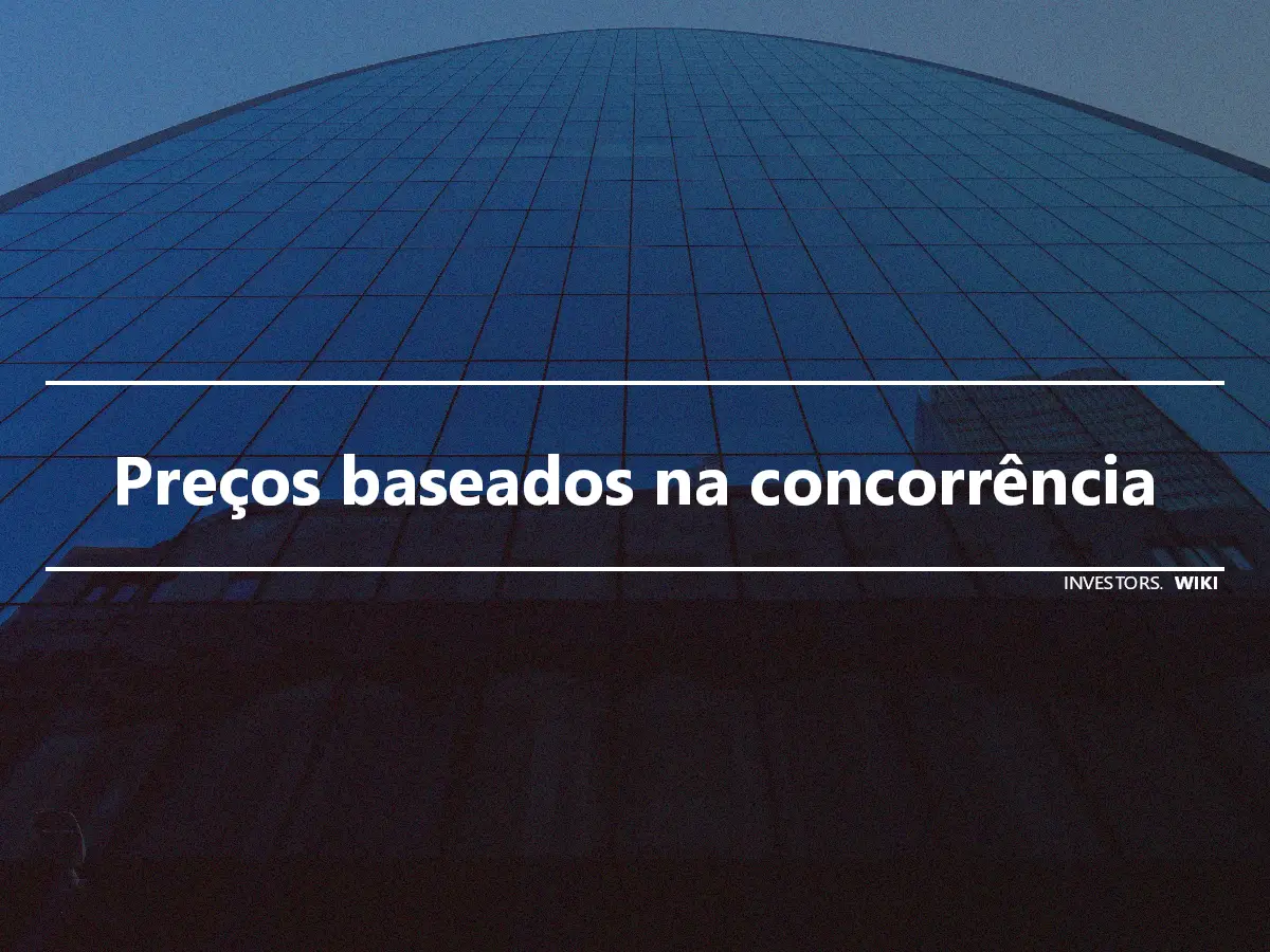 Preços baseados na concorrência