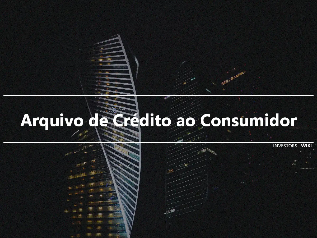 Arquivo de Crédito ao Consumidor